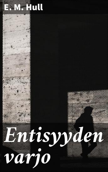 Entisyyden varjo - Rakkauden ja kolonialismin välimaastossa: Kaunis tarina englantilaisnaisesta Egyptissä - cover