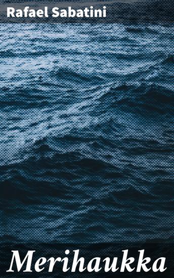 Merihaukka - Karibian merirosvoseikkailut 1600-luvulla - cover