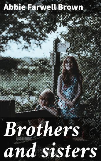 Brothers and sisters - Exploring the magical bond of siblings in a whimsical world - cover