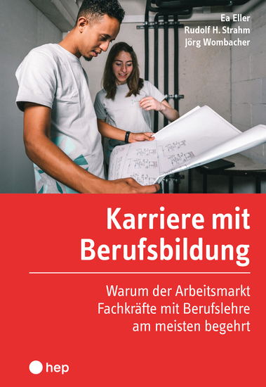 Karriere mit Berufsbildung (E-Book) - Warum der Arbeitsmarkt Fachkräfte mit Berufslehre am meisten begehrt - cover
