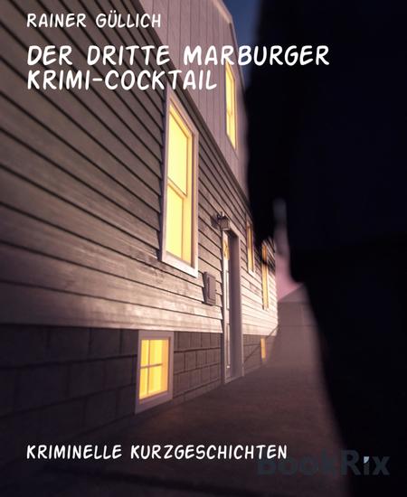Der dritte Marburger Krimi-Cocktail - Kriminelle Kurzgeschichten - cover