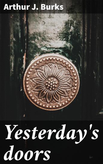 Yesterday's doors - Journey through alternate realities and mysterious doorways in a blend of science fiction and fantasy - cover
