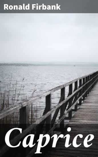 Caprice - A Flamboyant Tale of English Society and Eccentric Characters - cover