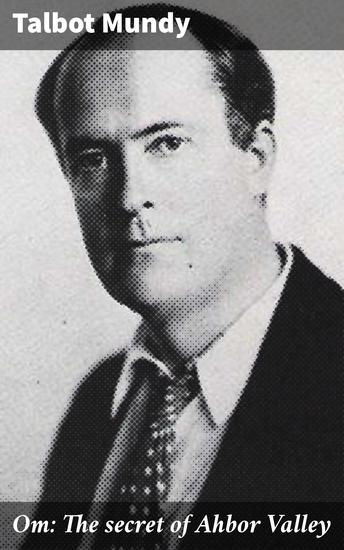 Om: The secret of Ahbor Valley - Journey into the Mystical Ahbor Valley: Adventure Mystery and Ancient Wisdom - cover