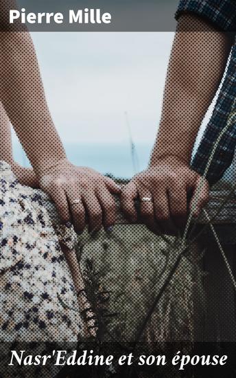 Nasr'Eddine et son épouse - Les aventures humoristiques de Nasr'Eddine et son épouse dans les contes traditionnels maghrébins - cover