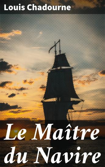 Le Maître du Navire - Les défis d'un capitaine en temps de guerre : une épopée maritime captivante - cover