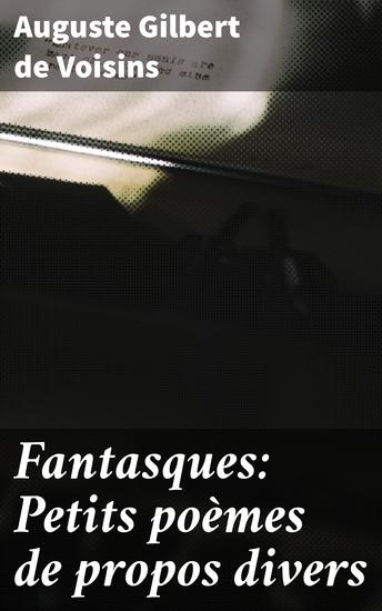 Fantasques: Petits poèmes de propos divers - Exploration poétique de l'amour de la nature et de l'existence à travers des vers envoûtants du XIXe siècle - cover