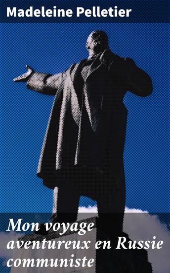 Mon voyage aventureux en Russie communiste - Exploration féministe à l'époque de la révolution russe - cover