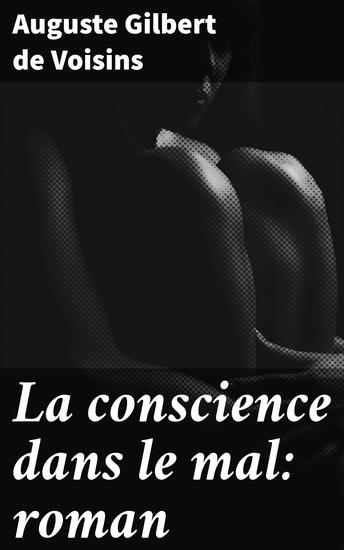 La conscience dans le mal: roman - Exploration de la conscience face au mal dans un drame psychologique français - cover