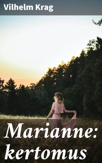 Marianne: kertomus - Rakkauden ja perhesuhteiden kiehtova kuvaus norjalaisessa klassikossa - cover