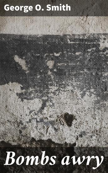 Bombs awry - Exploring the Moral Dilemmas of Advanced Technology in a Sci-Fi World - cover