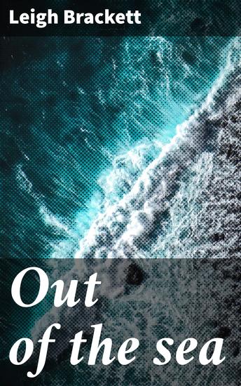 Out of the sea - A Mythical Journey Through Ancient Gods and Daring Adventures - cover