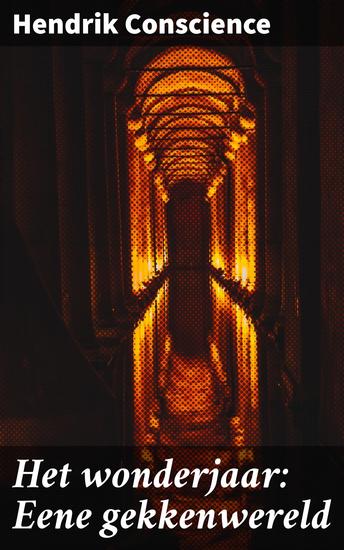 Het wonderjaar: Eene gekkenwereld - Een jongeman worstelt met waanzin en chaos in een literair meesterwerk uit de 19e eeuw - cover