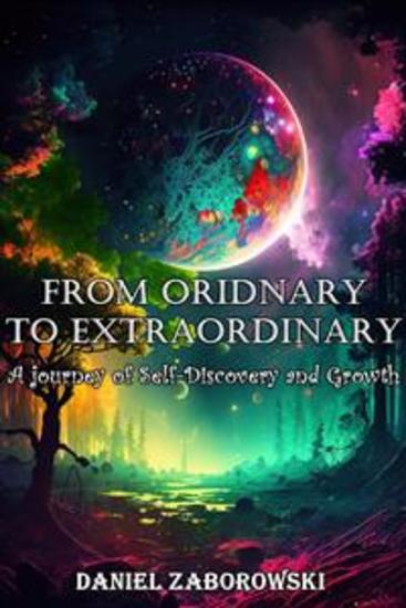 From Ordinary to Extraordinary - A Journey of Self-Discovery and Growth - cover