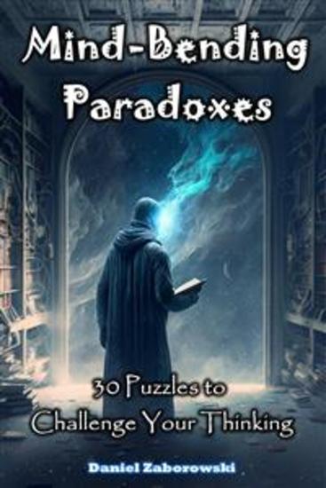 Mind-Bending Paradoxes - 30 Puzzles to Challenge Your Thinking - cover