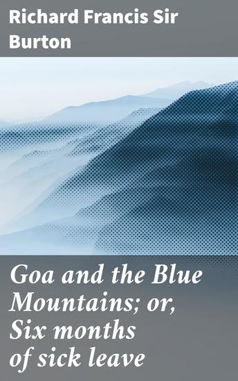 Goa and the Blue Mountains; or Six months of sick leave - Reflections on Colonial India: A Literary Journey of Culture Landscape and Identity - cover