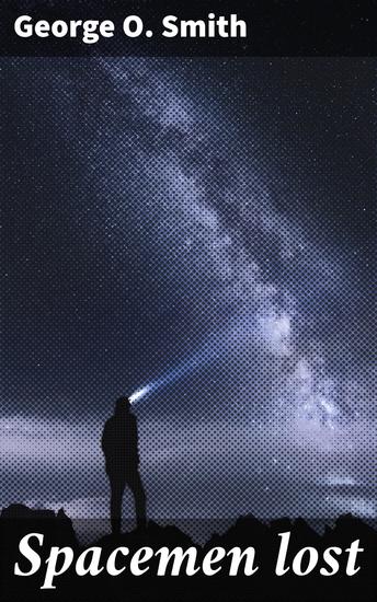 Spacemen lost - Journey Through Alien Landscapes and Interstellar Adventures - cover