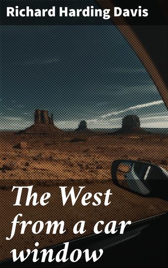 The West from a car window - Journey Through the American West: A Literary Exploration - cover