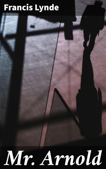 Mr Arnold - A romance of the Revolution - cover