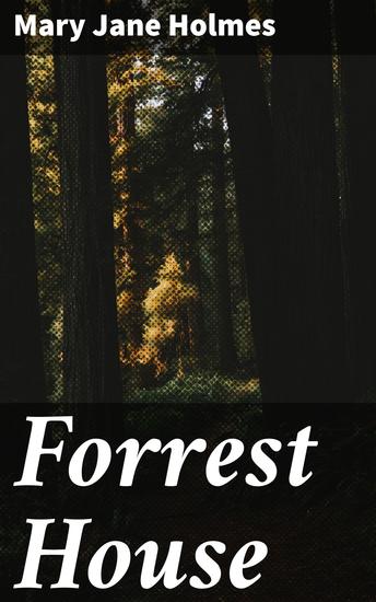 Forrest House - A novel - cover