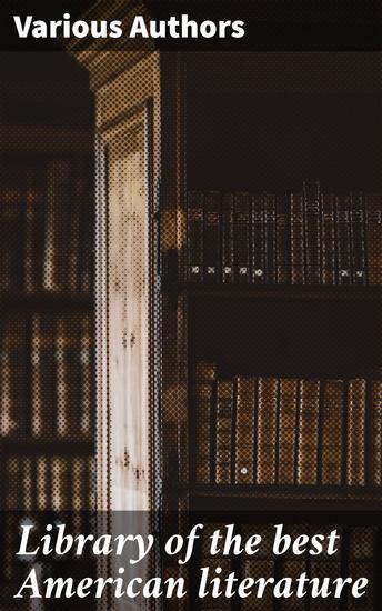 Library of the best American literature - Exploring the Legacy of American Literary Masterpieces - cover