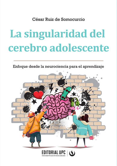La singularidad del cerebro adolescente - Enfoque desde la neurociencia para el aprendizaje - cover