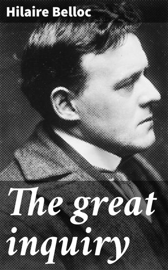 The great inquiry - Exploring Human Nature and Society Through Satire and Wit - cover