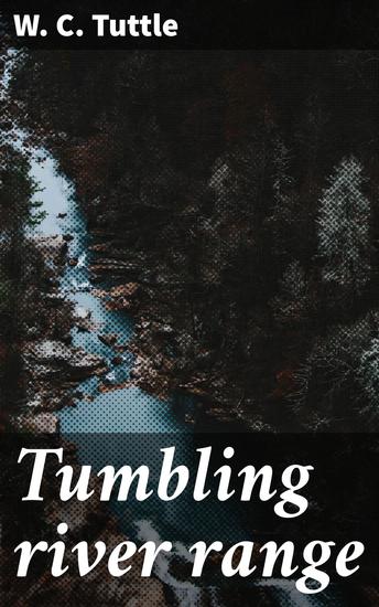 Tumbling river range - Brothers in the Wild West: A Frontier Tale of Loyalty and Courage - cover