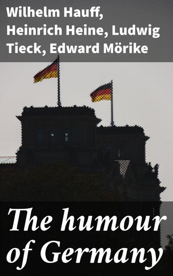 The humour of Germany - Exploring the Depths of German Literary Humor - cover
