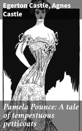 Pamela Pounce: A tale of tempestuous petticoats - Rebel Hearts and Victorian Romance: A Collection of Classic Tales - cover