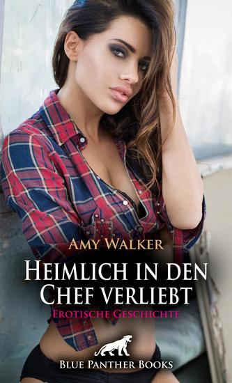 Heimlich in den Chef verliebt | Erotische Geschichte - Es ist nichts mehr wie es einmal war - cover