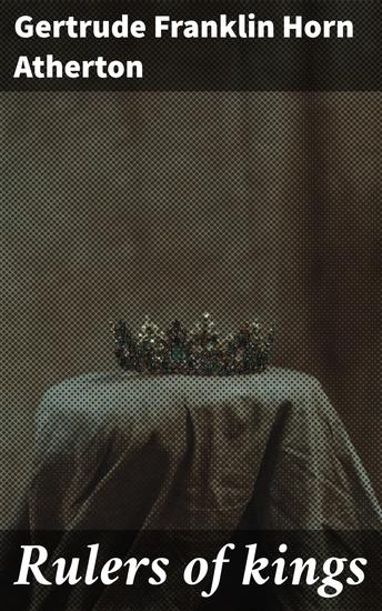 Rulers of kings - A novel - cover