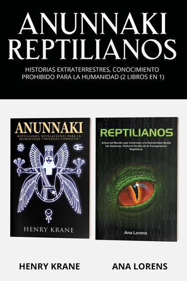 Anunnaki Reptilianos - Historias Extraterrestres Conocimiento Prohibido para la Humanidad (2 Libros en 1) - cover