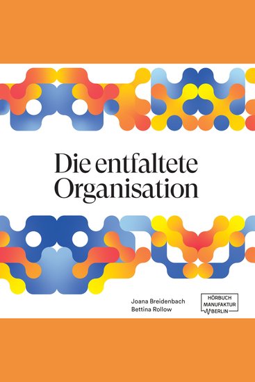 Die entfaltete Organisation (ungekürzt) - cover