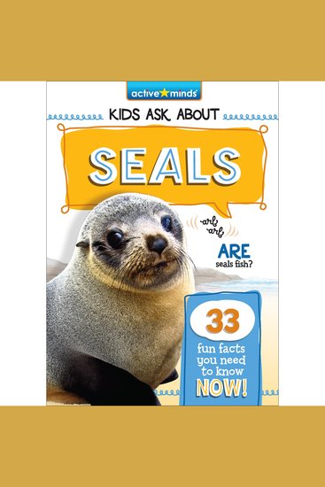 Active Minds Kids Ask About Seals - cover