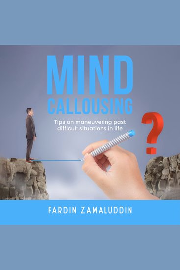 Mind Callousing - Tips on maneuvering past difficult situations in life - cover