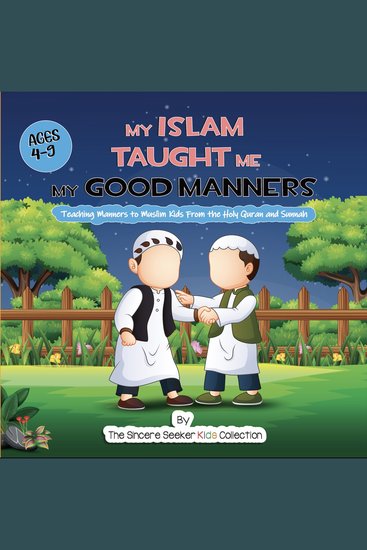 My Islam Taught Me My Good Manners - Teaching Manners to Muslim Kids From the Holy Quran and Sunnah - cover