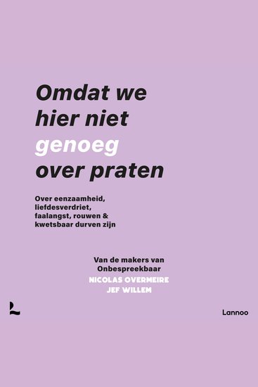 Omdat we hier niet genoeg over praten - Over eenzaamheid liefdesverdriet faalangst rouwen en kwetsbaar durven zijn - cover