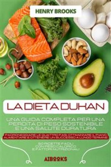 La dieta Dukan - Una guida completa per una perdita di peso sostenibile e una salute duratura - cover