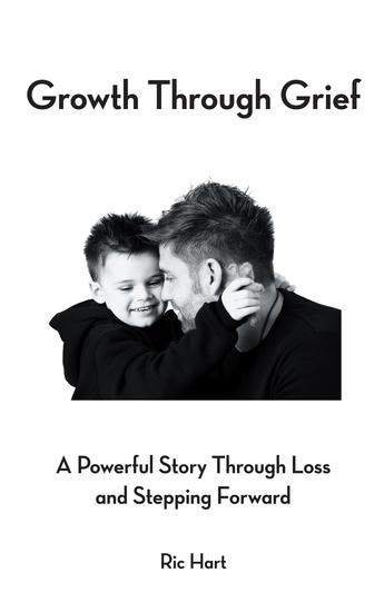 Growth Through Grief - A Powerful Story Through Loss and Stepping Forward - cover