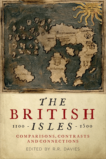 The British Isles 1100–1500 - Comparisons Contrasts and Connections - cover