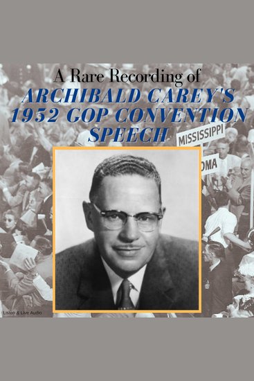 A Rare Recording of Archibald Carey's 1952 GOP Convention Speech - cover