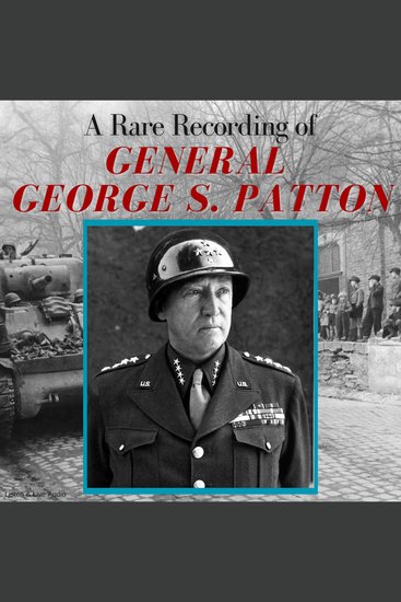A Rare Recording of General George S Patton - cover