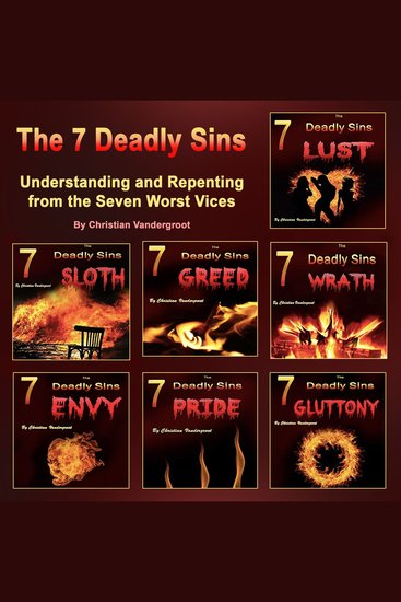 The 7 Deadly Sins - Understanding and Repenting from the 7 Worst Vices - cover