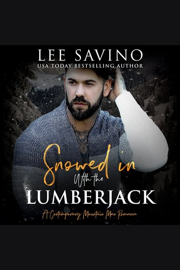 Snowed in with the Lumberjack - A contemporary mountain man romance - cover