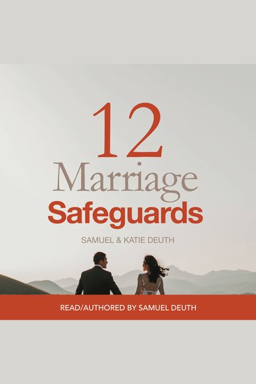 12 Marriage Safeguards - Twelve Safeguards that will Build a Healthy Passionate and Lasting Marriage! - cover