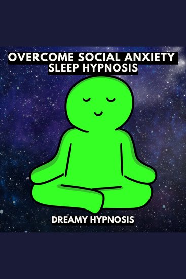 Overcome Social Anxiety Sleep Hypnosis - cover