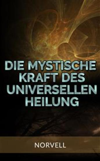 Die Mystische Kraft des Universellen Heilung (Übersetzt) - cover