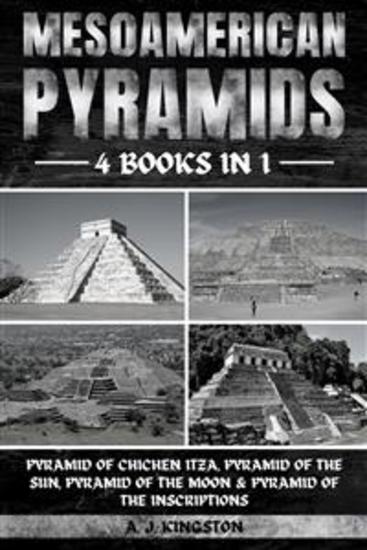 Mesoamerican Pyramids - Pyramid Of Chichen Itza Pyramid Of The Sun Pyramid Of The Moon & Pyramid Of The Inscriptions - cover