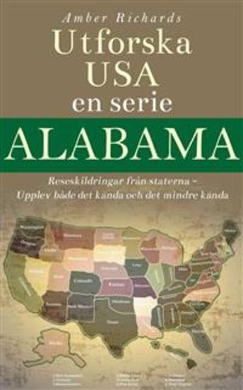 Utforska Usa - En Serie - Alabama Reseskildringar Från Staterna - Upplev Både Det Kända Och Det Mindre Kända - cover